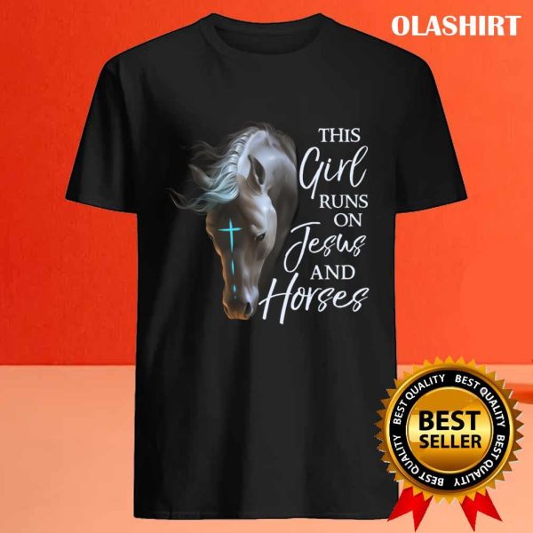 This Girl Runs On Jesus And Horses T-shirt , Trending Shirt