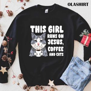 This Girl Runs On Jesus Coffee Cats T shirt 1