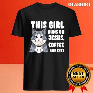 This Girl Runs On Jesus Coffee Cats T shirt 4