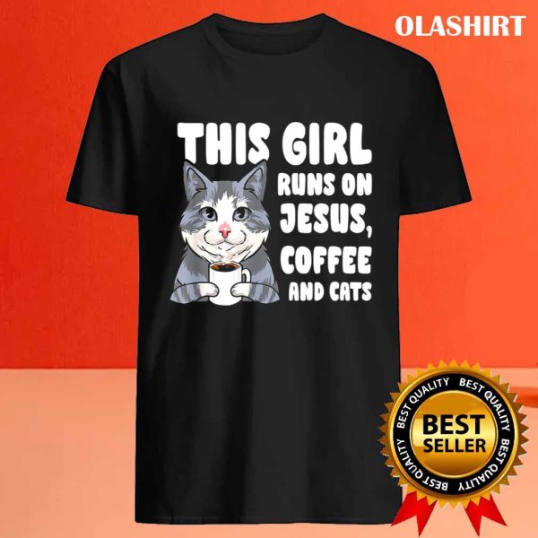 This Girl Runs On Jesus Coffee Cats T-shirt