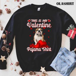 This Is My Valentine Pajama English Bulldog Dog T-shirt