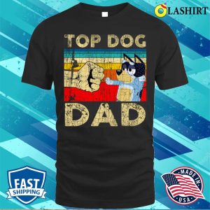 Top Dog Dad Fathers Day Grunge Dog Lovers T shirt 1