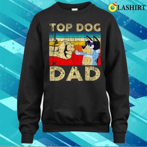 Top Dog Dad Fathers Day Grunge Dog Lovers T shirt 4