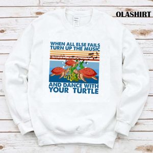 Turn Up The Music Dance With Your Turtle Vintage Shirt 1