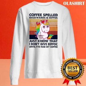 Unicon Coffee Spelled Backwards Is Eeffoc Shirt