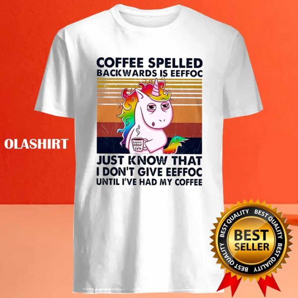 Unicon Coffee Spelled Backwards Is Eeffoc Shirt