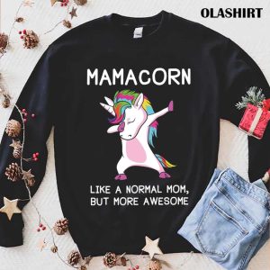 Unicon Like A Normal Mom But More Awesome Shirt 1