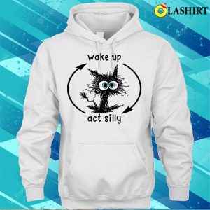 Wake Up Act Silly Cat T Shirt Embrace the Feline Frolic 3