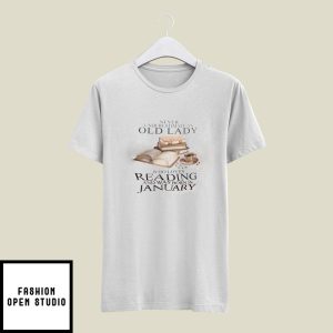 An Old Lady Loves Reading And Was Born In January T-Shirt