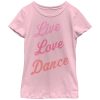 Girl_s CHIN UP Live Love Dance T-Shirt