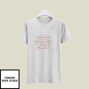 I_m A January Woman Born Blessed Truly Thankful T-Shirt