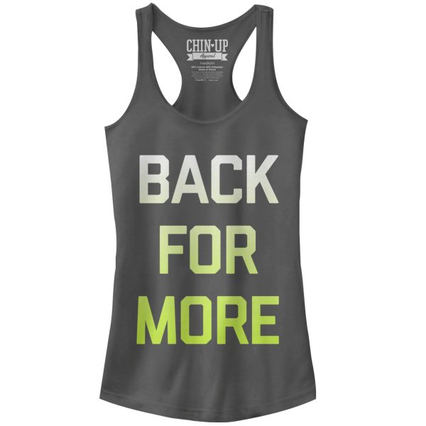 Junior_s CHIN UP Back For More Racerback Tank Top