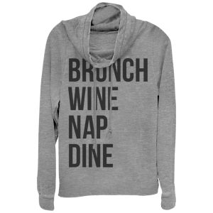 Junior_s CHIN UP Brunch Wine Nap Dine Cowl Neck Sweatshirt