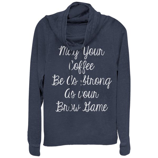 Junior_s CHIN UP Coffee Strong as Brow Game Cursive Cowl Neck Sweatshirt