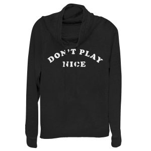 Junior_s CHIN UP Don_t Play Nice Cowl Neck Sweatshirt