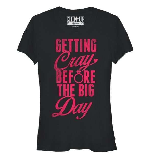 Junior_s CHIN UP Getting Cray Before the Big Day T-Shirt