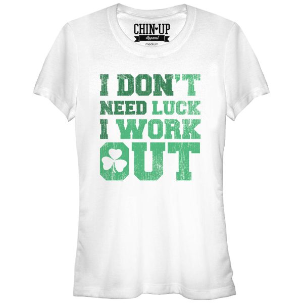 Junior_s CHIN UP I Don’t Need Luck I Work Out T-Shirt