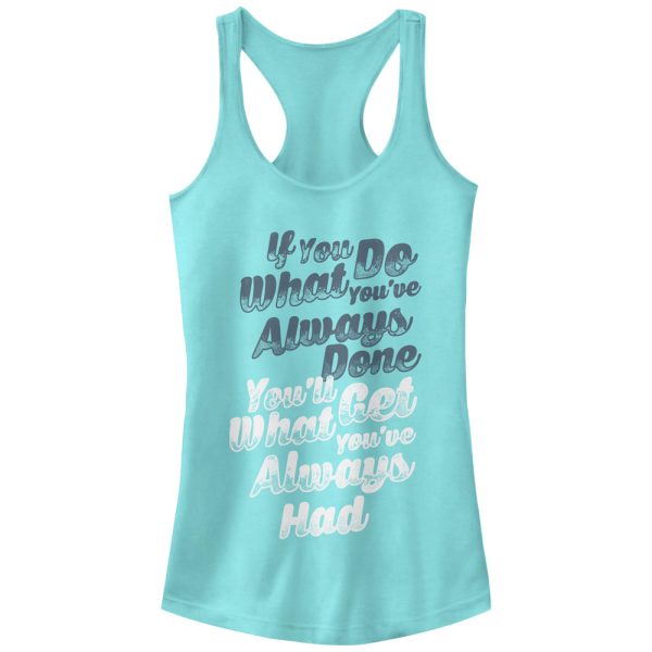 Junior_s CHIN UP If You Do What You_ve Always Done Racerback Tank Top