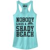 Junior_s CHIN UP Nobody Likes a Shady Beach Racerback Tank Top