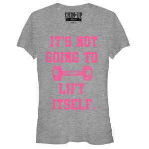 Junior_s CHIN UP Not Going to Lift Itself T-Shirt