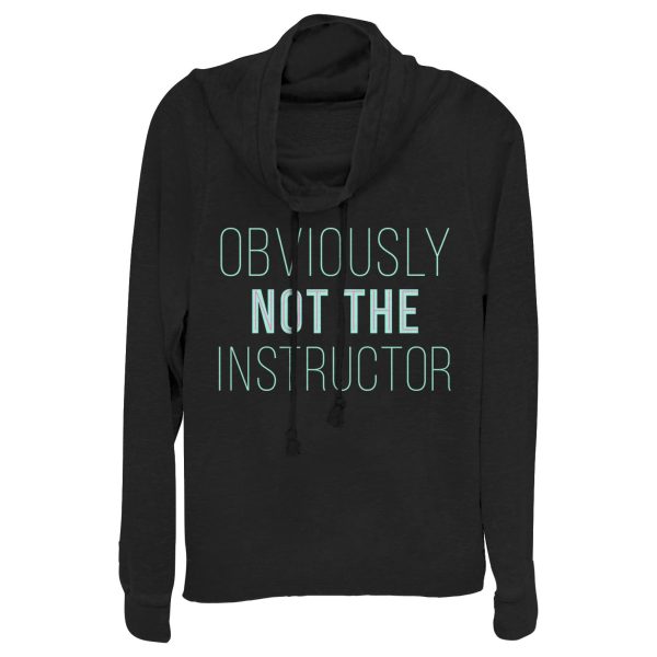 Junior_s CHIN UP Not the Instructor Cowl Neck Sweatshirt