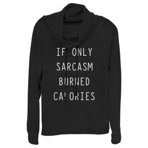 Junior_s CHIN UP Sarcasm Burns Calories Cowl Neck Sweatshirt