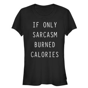 Junior_s CHIN UP Sarcasm Burns Calories T-Shirt