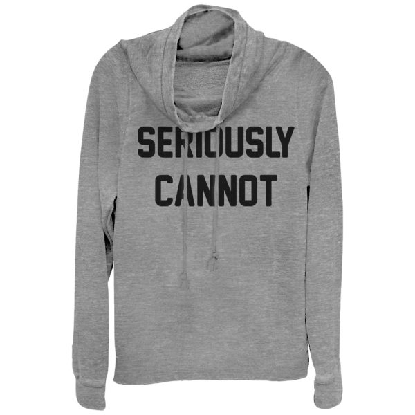 Junior_s CHIN UP Seriously Cannot Cowl Neck Sweatshirt