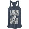 Junior_s CHIN UP Your Day is as Nice as my Butt Racerback Tank Top