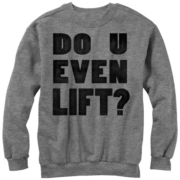 Men_s CHIN UP Do You Even Lift Sweatshirt