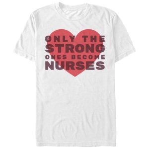 Men_s CHIN UP Only the Strong Become Nurses T-Shirt