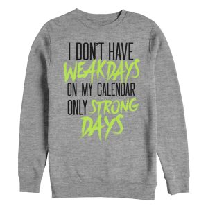 Men_s CHIN UP Strong Days On Calendar Sweatshirt