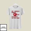 My Borsch Brings All The Boys To The Yard T-Shirt