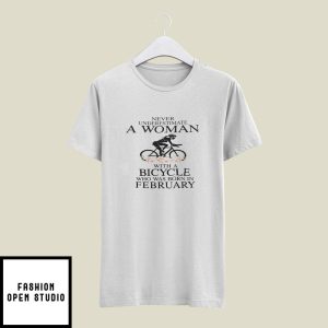 Never Underestimate A Woman With A Bicycle T-Shirt February