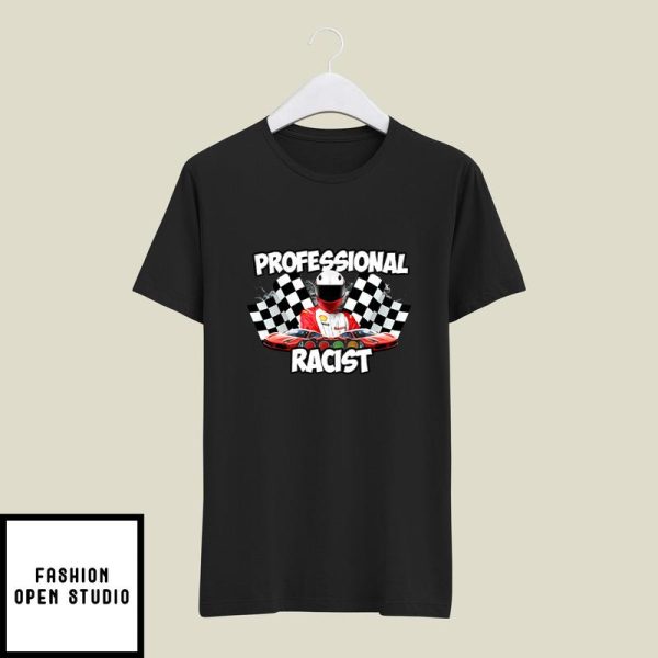 Professional Racist T-Shirt