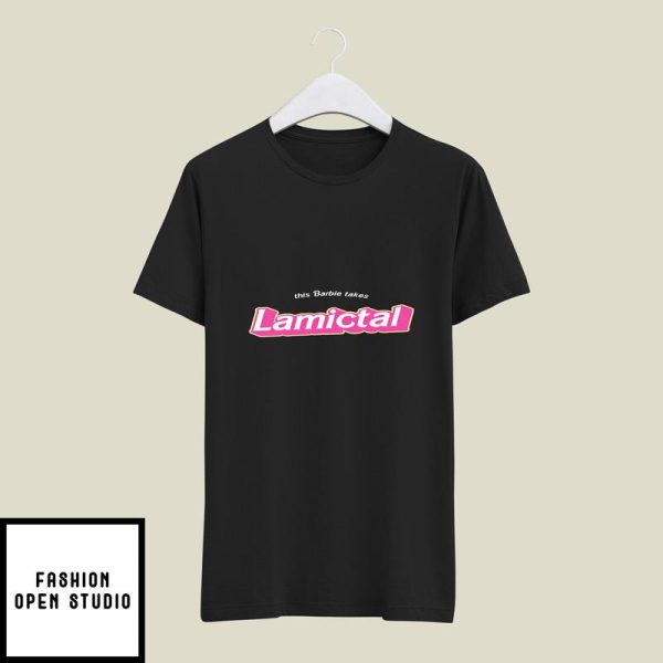 This Barbie Takes Lamictal T-Shirt