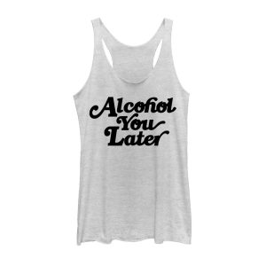 Women_s CHIN UP Alcohol You Later Racerback Tank Top