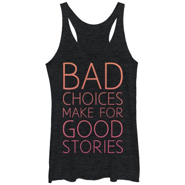 Women_s CHIN UP Bad Choices Good Stories Racerback Tank Top