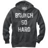 Women_s CHIN UP Brunch So Hard Pull Over Hoodie