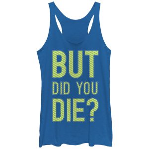 Women_s CHIN UP But Did You Die Racerback Tank Top