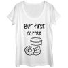 Women_s CHIN UP But First Coffee Cup Scoop Neck