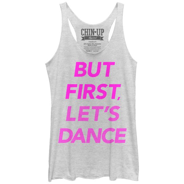 Women_s CHIN UP But First Let_s Dance Racerback Tank Top