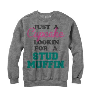 Women_s CHIN UP Cupcake Looking for a Stud Muffin Sweatshirt