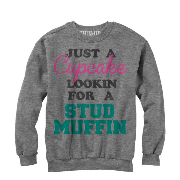 Women_s CHIN UP Cupcake Looking for a Stud Muffin Sweatshirt