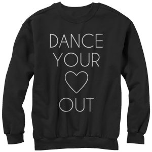 Women_s CHIN UP Dance Your Heart Out Sweatshirt