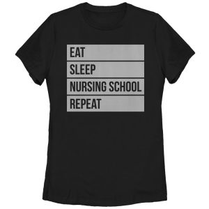 Women_s CHIN UP Eat Sleep Nursing School Repeat T-Shirt