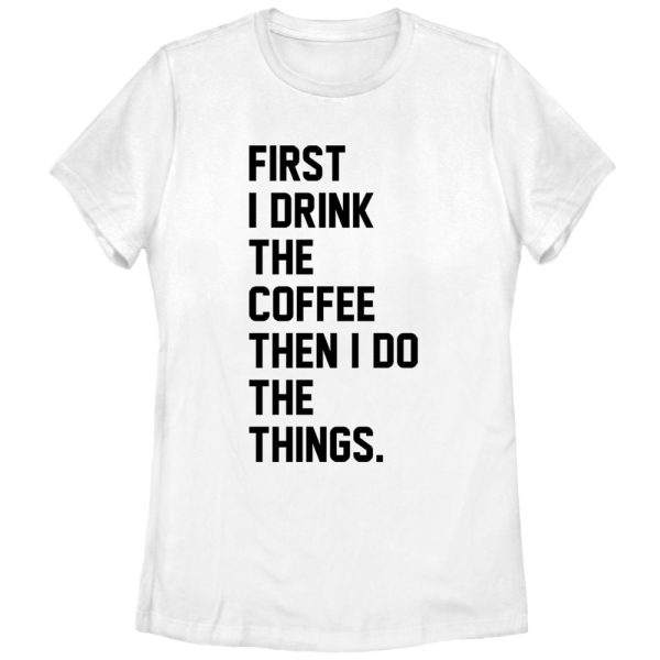 Women_s CHIN UP First Coffee Then Things T-Shirt