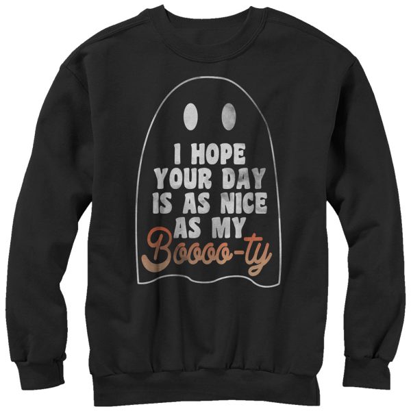 Women_s CHIN UP Ghost Hope Your Day is as Nice as my Booty Sweatshirt