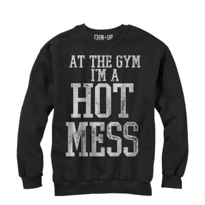 Women_s CHIN UP Hot Mess Sweatshirt