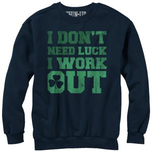 Women_s CHIN UP I Don’t Need Luck I Work Out Sweatshirt